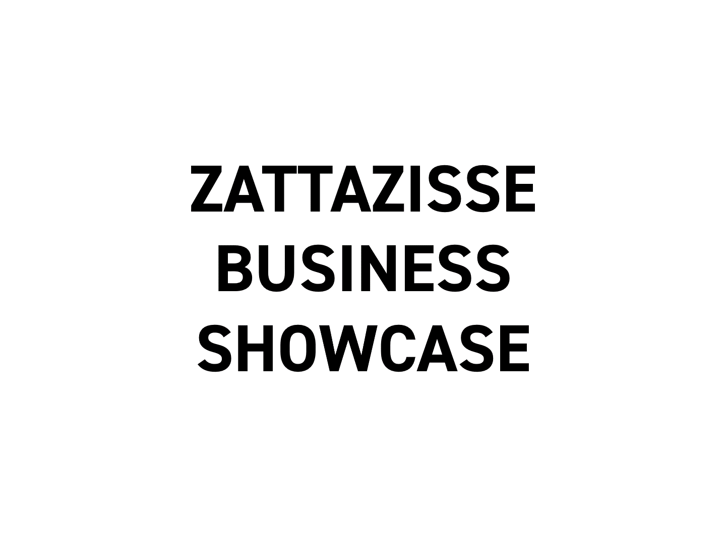 ZATTA ZISSE Business Showcase